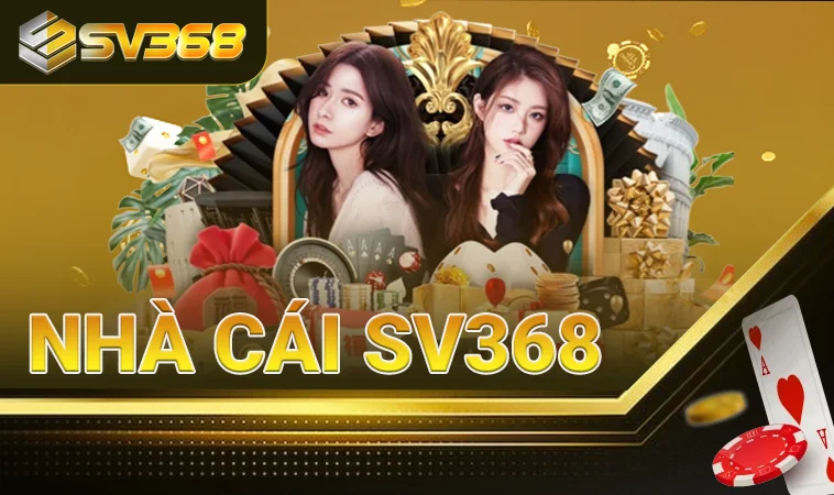 SV368 - Nhà Cái SV 368 - Trang Chủ Cá Cược Casino Trực Tuyến Số 1